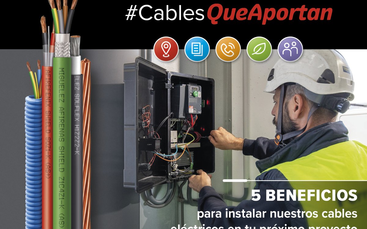 MIGUÉLEZ: #CablesQueAportan : La nueva campaña de beneficios para instaladores, ingenierías y proyectistas impulsada por Miguélez.