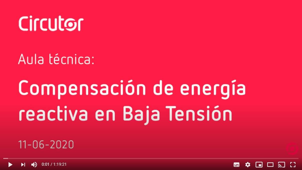 Circutor: Compensación de energía reactiva en Baja Tensión