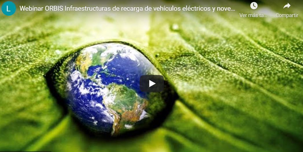 ORBIS Infraestructuras de recarga de vehículos eléctricos y novedades 2021