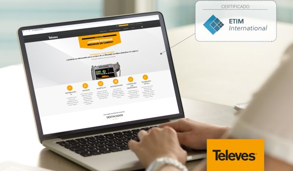 TELEVÉS: El catálogo general de Televés consigue la certificación ETIM Internacional en varios idiomas