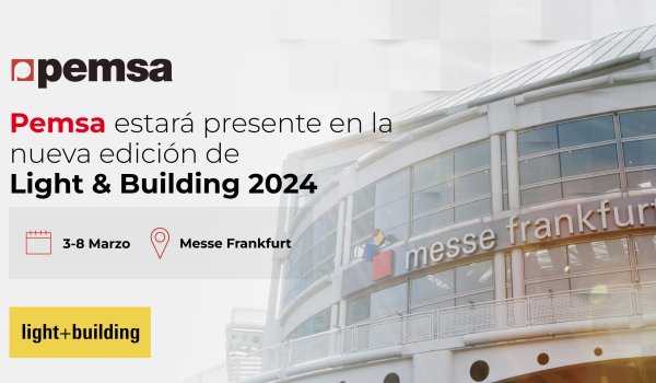 PEMSA: Un año más, Pemsa estará presente en la feria Light & Building 2024
