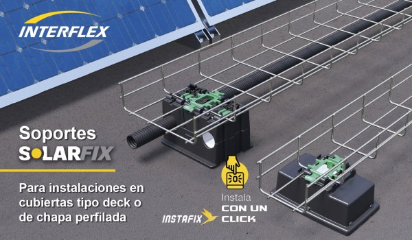 Interflex: Gama de soportes SOLARFIX para instalación de bandejas en techos tipo deck o de chapa sin necesidad de perforar