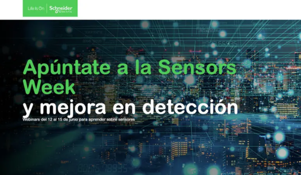 SCHNEIDER ELECTRIC: Presenta la Sensors Week 2023: una semana de webinars para explorar las últimas tendencias en sensores